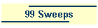 99 Sweeps