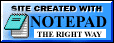 Made with Notepad - The right way!