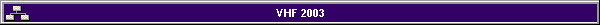 VHF 2003