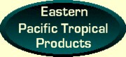 Eastern Pacific Tropical Products