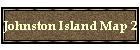 Johnston Island Map 2