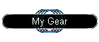 My Gear