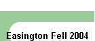 Easington Fell 2004