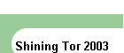 Shining Tor 2003