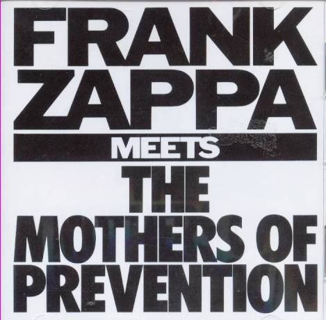 Frank Zappa Meets The Mothers Of Prevention, 1985