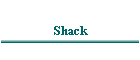 Shack