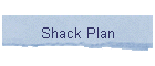 Shack Plan