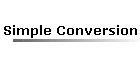 Simple Conversion
