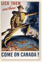 Poster from WWII Canada, to build morale and encourage enlistment.  At war's end, with the third largest navy, the fourth largest air force and an army of six divisions, Canada had become a significant military power.