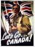 World War II poster to encourage recruitment for Canada's volunteer army, navy and airforce. With few exceptions, Canadians answered the call and at the end of WWII,  Canada ranked as a major world military power, with the 3rd largest navy, 4th largest air force and an army of 6 divisions!