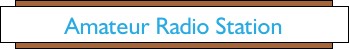Amateur Radio Station 
