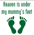 Prophet Muhammad (pbuh) said, Always respect your mother as heaven lies at her feet