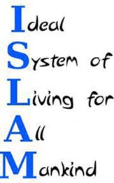 Islam stands for Ideal System of living for All Mankind