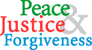 No Peace Without Justice, No Justice Without Forgiveness