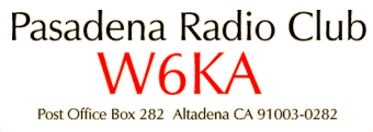 Pasadena Radio Club W6KA P.O BOX 282 Altadena, CA 91003
