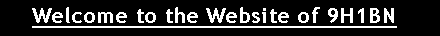 Text Box:     Welcome to the Website of 9H1BN