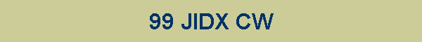 99 JIDX CW