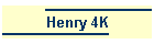 Henry 4K