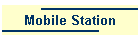 Mobile Station