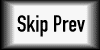 Skip Prev