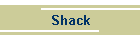 Shack