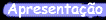 botaoapresentacao.gif (1318 bytes)