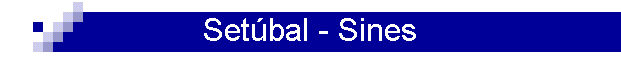 Set�bal - Sines