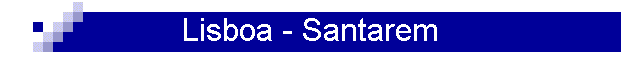 Lisboa - Santarem