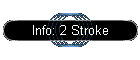 Info: 2 Stroke