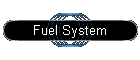 Fuel System