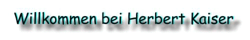 Willkommen bei Herbert Kaiser, Rheinboellen