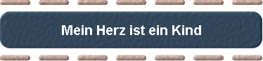  Mein Herz ist ein Kind 