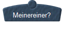  Meinereiner? 