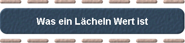 Was ein Lcheln Wert ist 