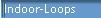 Indoor-Loops