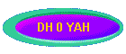 DH 0 YAH