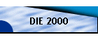 DIE 2000