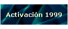 Activaci�n 1999