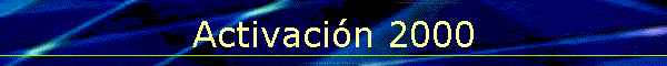 Activaci�n 2000