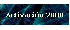 Activaci�n 2000