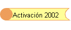 Activaci�n 2002