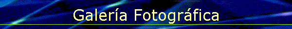 Galer�a Fotogr�fica
