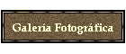 Galer�a Fotogr�fica