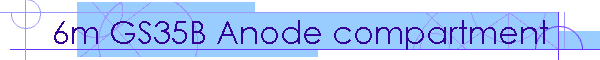 6m GS35B Anode compartment