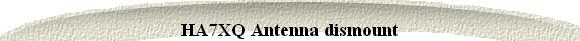 HA7XQ Antenna dismount