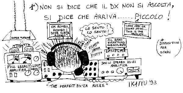 prima regola del DX'er: Non si dice che il DX non si ascolta, si dice che arriva...piccolo!