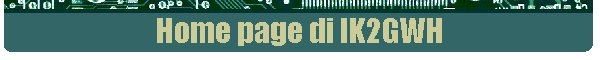 Home page di IK2GWH