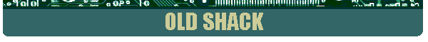 OLD SHACK