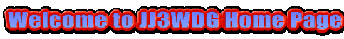 Welcome to JJ3WDG Home Page