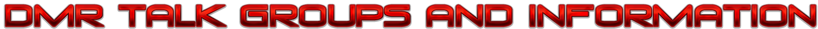 DMR Talk Groups And Information